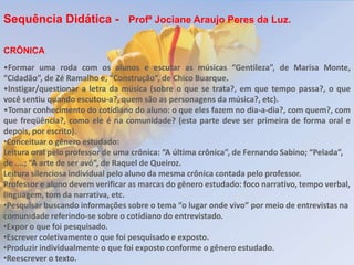 Sequência Didática - Profª Jociane Araujo Peres da Luz. CRÔNICA ,[object Object]