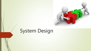 System Design
 