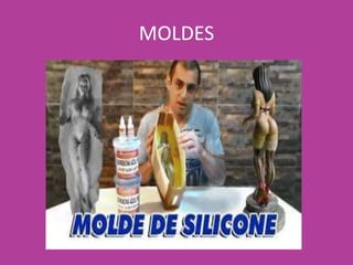 MOLDES
 