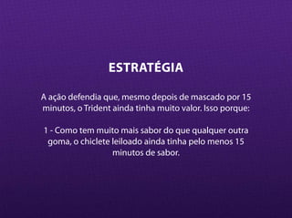 Case de Guerrilha para Trident (PR Stunt)