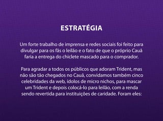 Case de Guerrilha para Trident (PR Stunt)