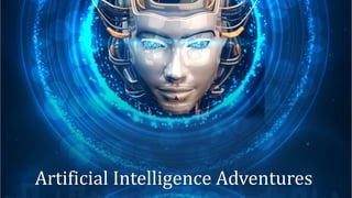 Artificial Intelligence Adventures
 