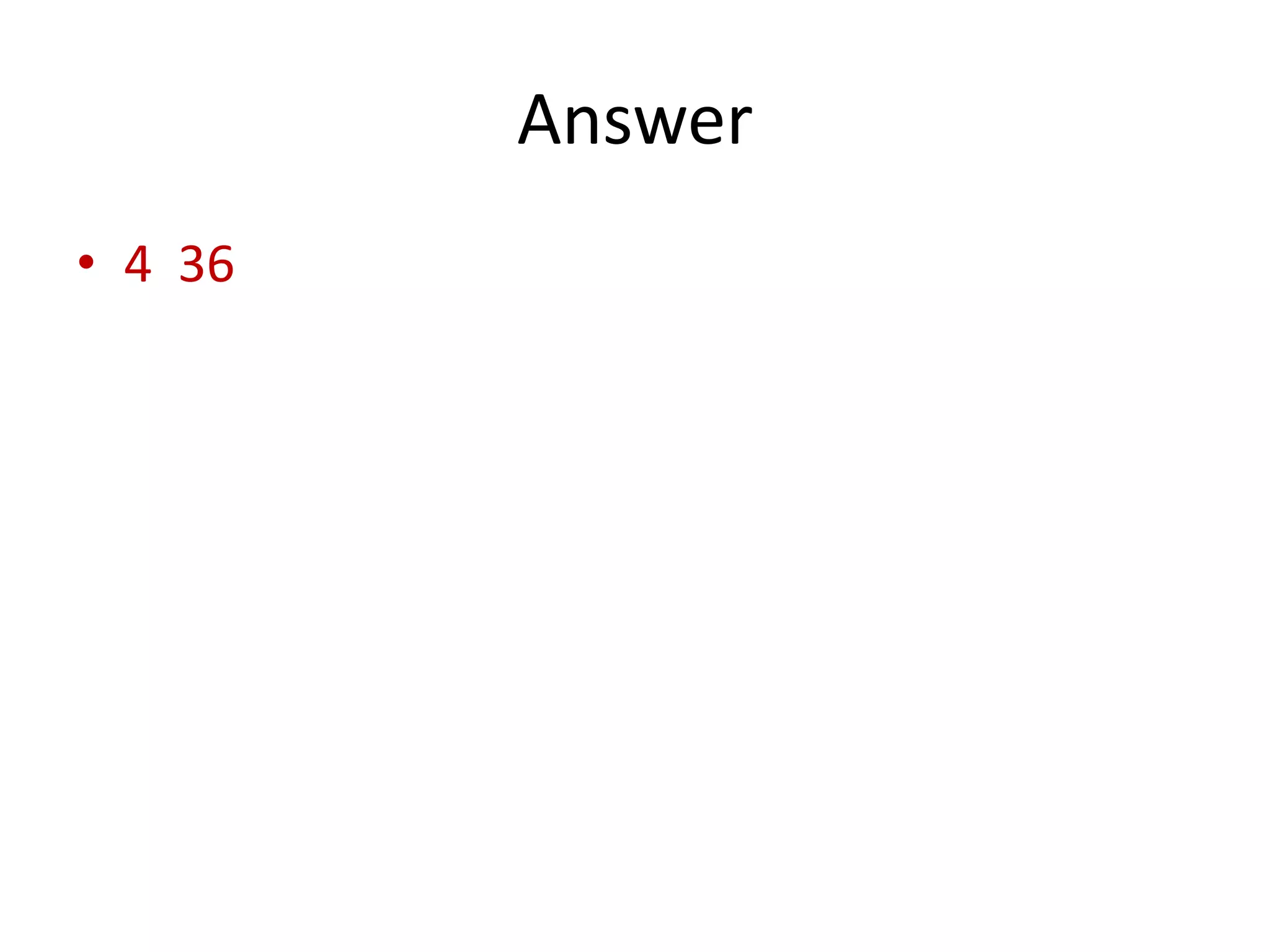 Answer
• 4 36
 