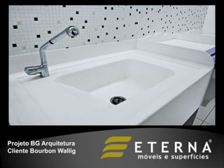 Projeto BG Arquitetura
Cliente Bourbon Wallig
 