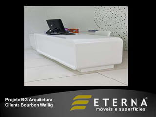 Projeto BG Arquitetura
Cliente Bourbon Wallig
 