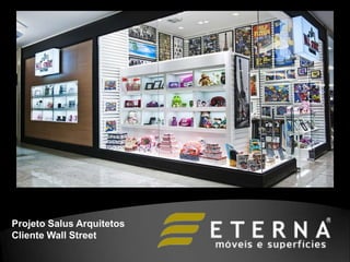 Projeto Salus Arquitetos
Cliente Wall Street
 