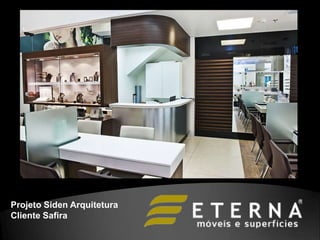Projeto Siden Arquitetura
Cliente Safira
 