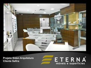 Projeto Siden Arquitetura
Cliente Safira
 