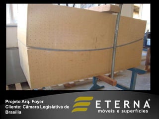 Projeto Arq. Foyer
Cliente: Câmara Legislativa de
Brasília
 