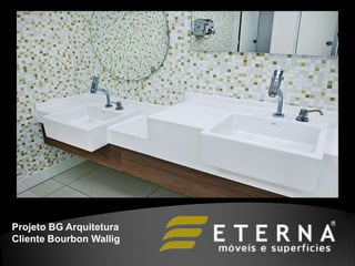 Projeto BG Arquitetura
Cliente Bourbon Wallig
 