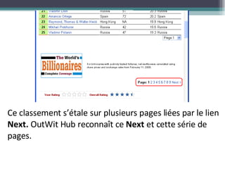 Ce classement s’étale sur plusieurs pages liées par le lien  Next.  OutWit Hub reconnaît ce  Next  et cette série de pages. 