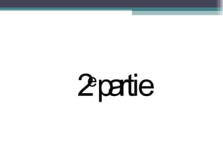 2 e  partie 