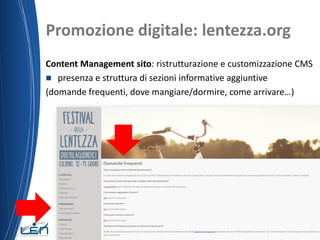 Promozione digitale: lentezza.org
Content Management sito: ristrutturazione e customizzazione CMS
 presenza e struttura di sezioni informative aggiuntive
(domande frequenti, dove mangiare/dormire, come arrivare…)
19/06/2015 Nome del relatore
 