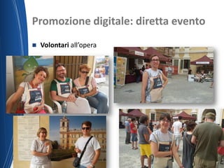 Promozione digitale: diretta evento
 Volontari all’opera
19/06/2015
 