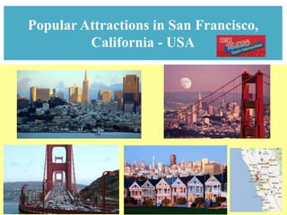 Popular Attractions in San Francisco,
California - USA
 