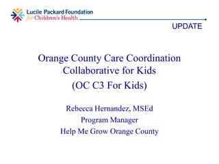 Seven Cs Current Challenges
 Difficulty getting School/Special
Education Partner participation.
 May be difficult to develop two
additional Round Table groups to flesh
out County-wide care coordination
system.
 