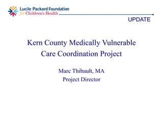 Difficulties working with collaborative partners
Complexity of eligibility requirements
Private insurance limitations
Inter-agency consents
More Challenges
 