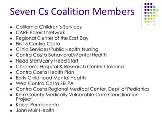 Seven Cs Project
CONTRA COSTA CALIFORNIA
COMMUNITY CARE COORDINATION
COLLABORATIVE
 