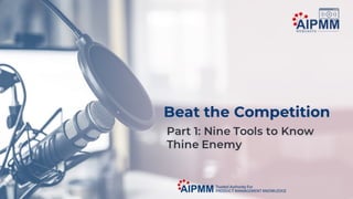 Beat the Competition, Part 1: Nine Tools to Know Thine Enemy