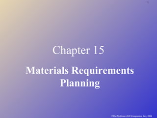 Chapter 15 Materials Requirements Planning 