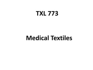 TXL 773
Medical Textiles
 