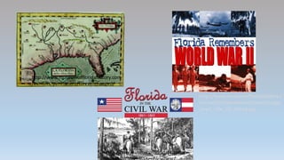 http://www.museumoffloridahistory.c
http://www.museumoffloridahistory.com
/exhibits/permanent/foreverchanged/
http://www.museumoffloridahistory.c
om/exhibits/permanent/wwii/images
/wwii_title_LG_edited.jpg
 