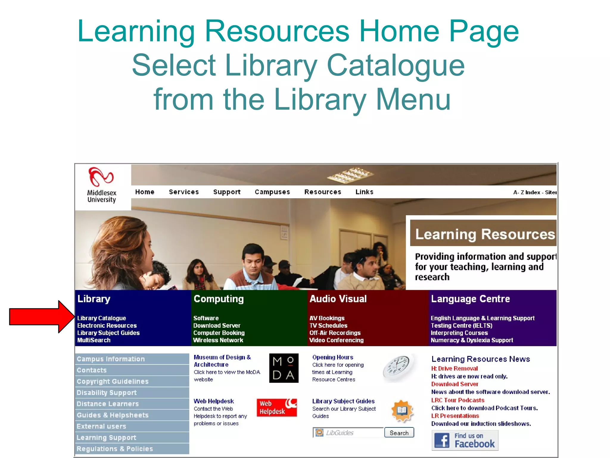 Learning Resources Home Page Select Library Catalogue  from the Library Menu 
