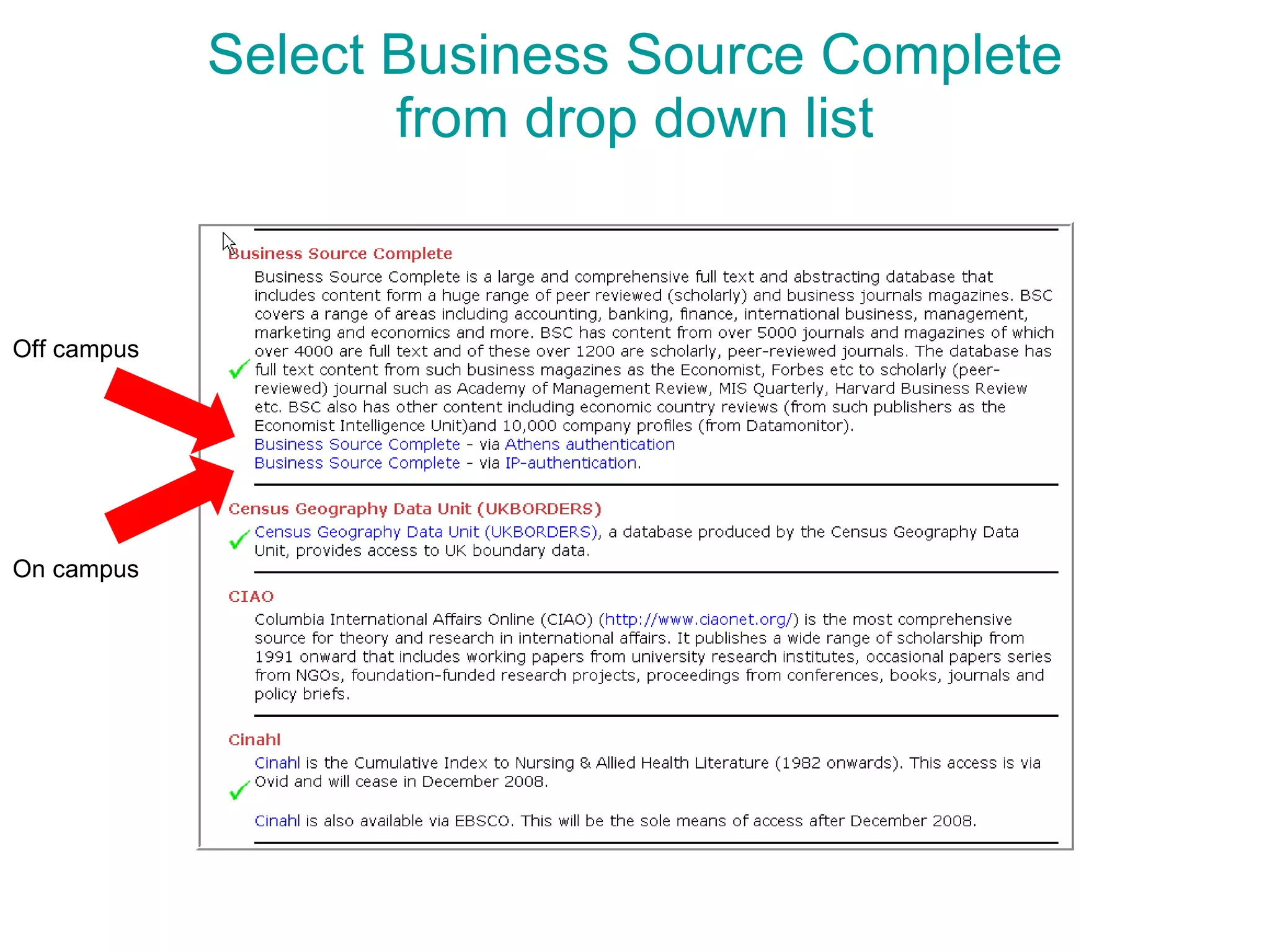 Select Business Source Complete from drop down list Off campus On campus 
