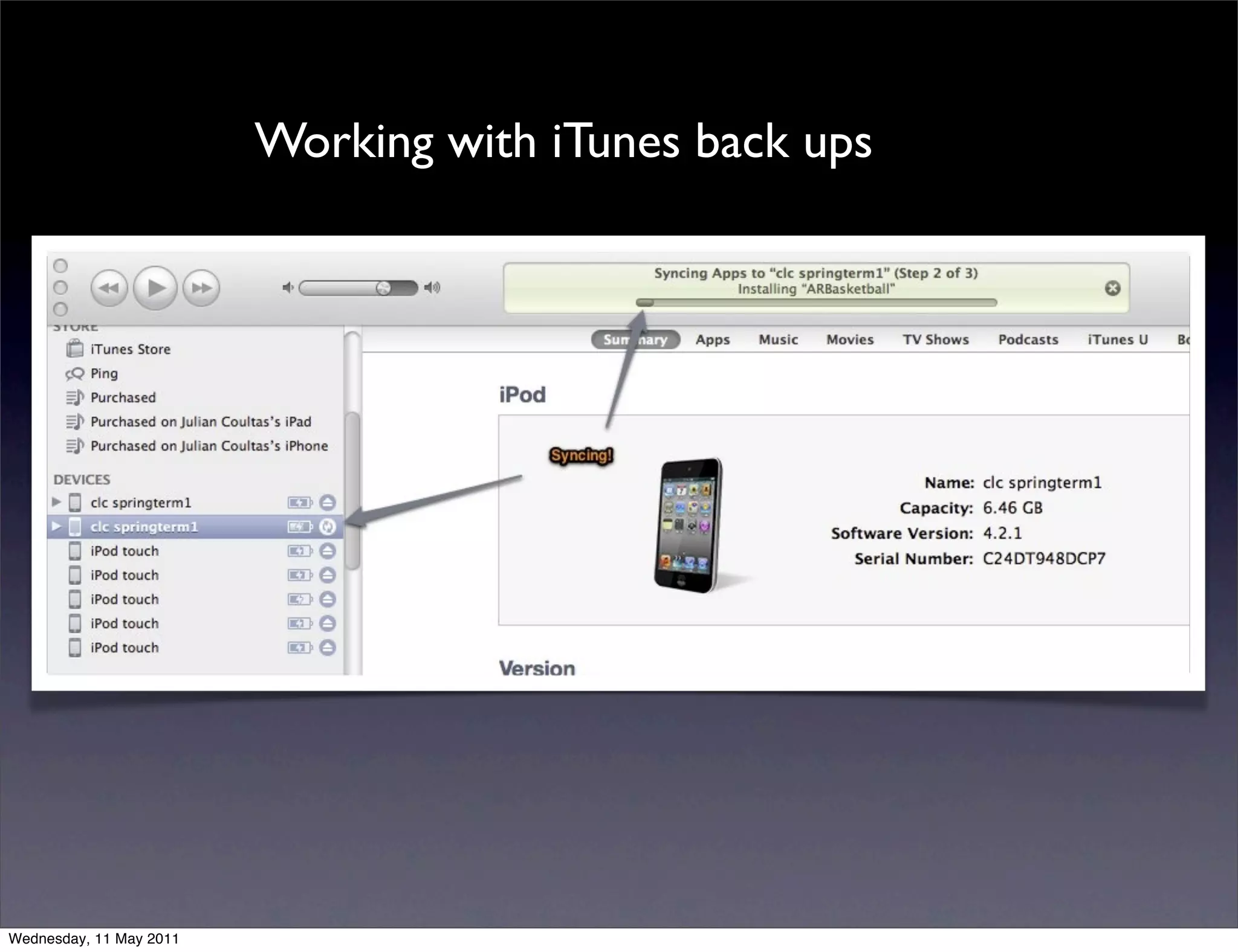 Working with iTunes back ups




Wednesday, 11 May 2011
 