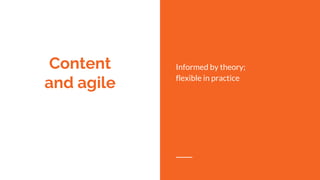 Content
and agile
Informed by theory;
flexible in practice
 