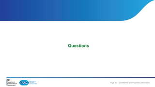Page 31 | Confidential and Proprietary Information 
Questions 
 