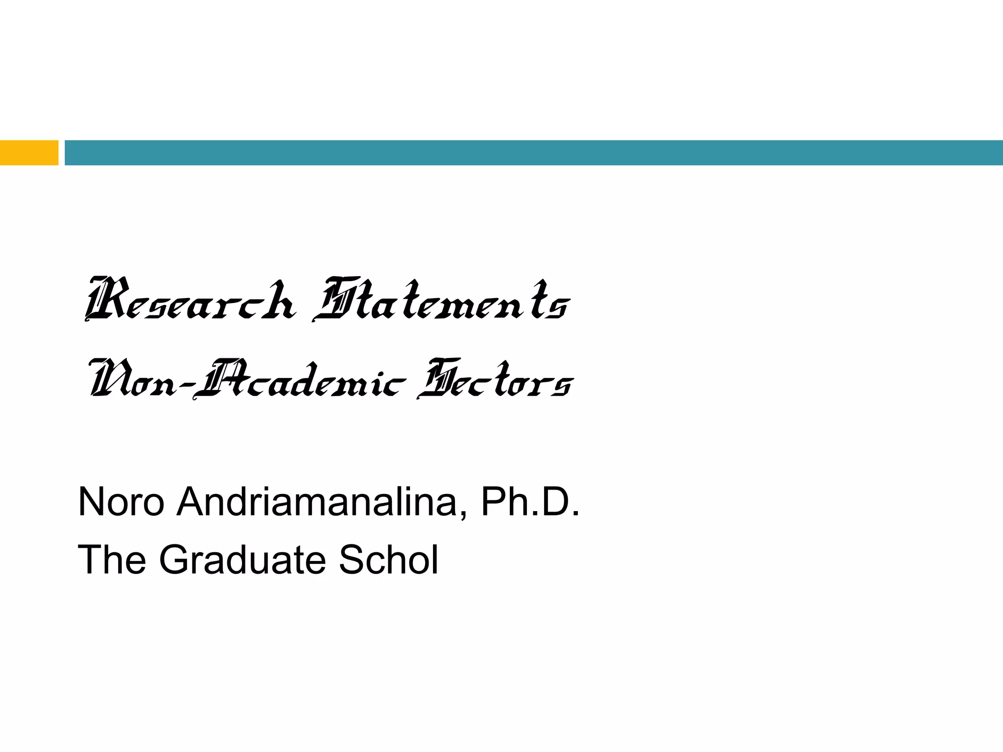 Research Statements
Non-Academic Sectors
Noro Andriamanalina, Ph.D.
The Graduate Schol
 
