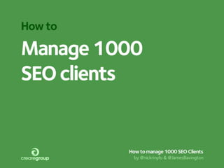 Estudio34 Presents How to Manage 1000 SEO Clients
