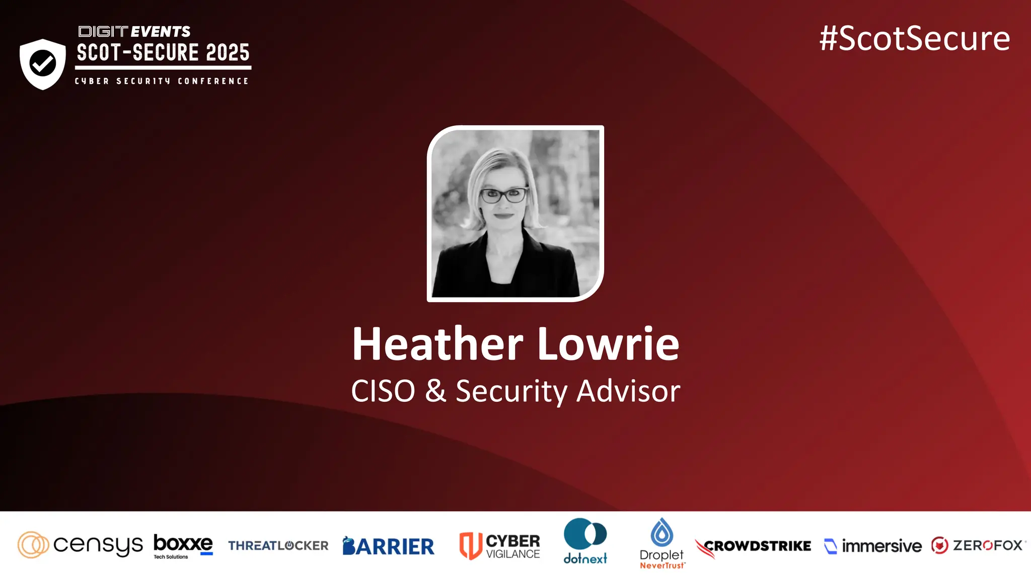 Heather Lowrie
CISO & Security Advisor
#ScotSecure
 