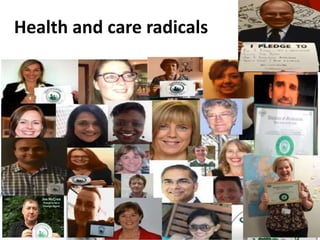 Health and care radicals 
 