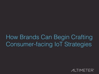 Four Steps for Architecting Consumer-
facing IoT Experiences !
 
