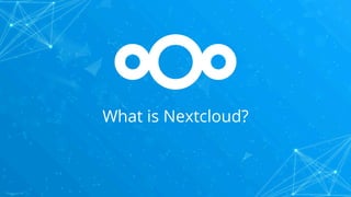What is Nextcloud?
 