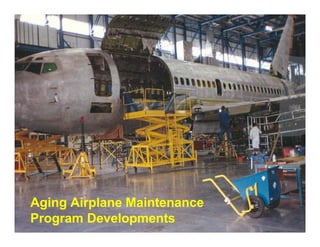 Aging Airplane Maintenance
Program Developments         1
 
