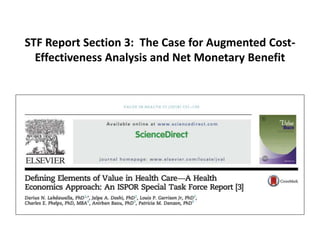 STF Report Section 3: The Case for Augmented Cost-
Effectiveness Analysis and Net Monetary Benefit
 