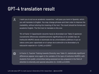 GPT-4 translation result
Let's talk about GPT: A crash course in Generative AI for researchers - @steven2358 22
 