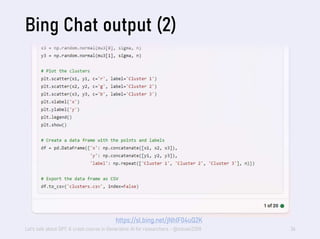 Let's talk about GPT: A crash course in Generative AI for researchers - @steven2358 36
Bing Chat output (2)
https://sl.bing.net/jNhIF04uQ2K
 
