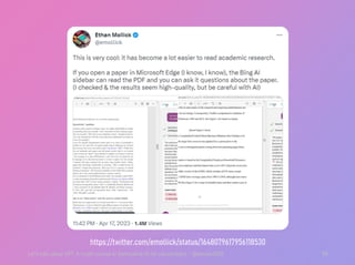 https://twitter.com/emollick/status/1648079617956118530
Let's talk about GPT: A crash course in Generative AI for researchers - @steven2358 58
 