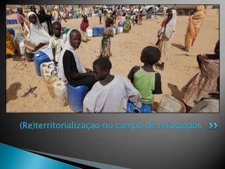 (Re)territorializaçaono campo de refugiados