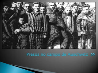 Presos no campo de Auschwitz