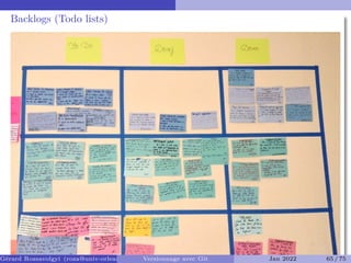 Backlogs (Todo lists)
Gérard Rozsavolgyi (roza@univ-orleans.fr) Versionnage avec Git Jan 2022 65 / 75
 