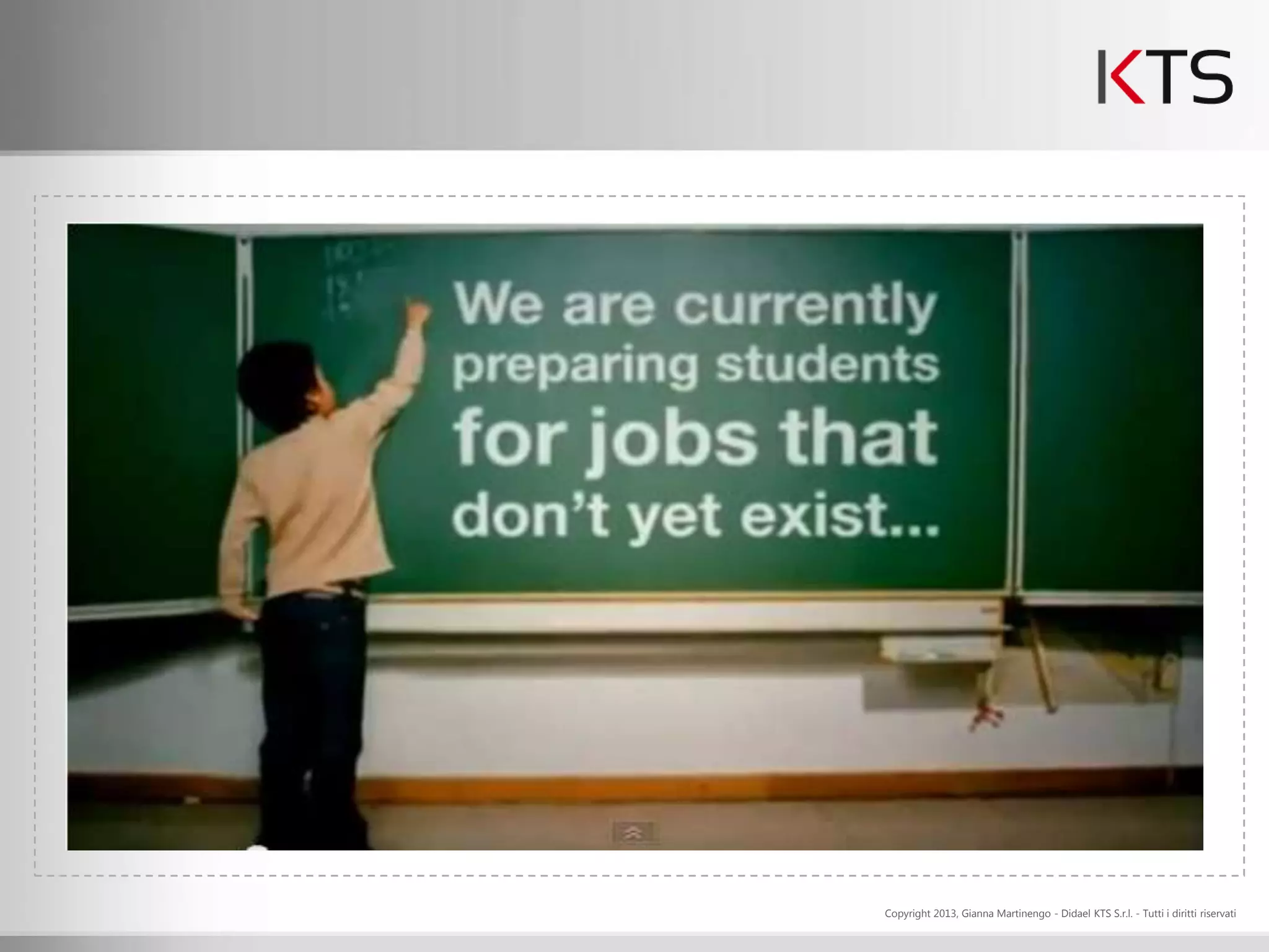 Copyright 2013, Gianna Martinengo - Didael KTS S.r.l. - Tutti i diritti riservati
 