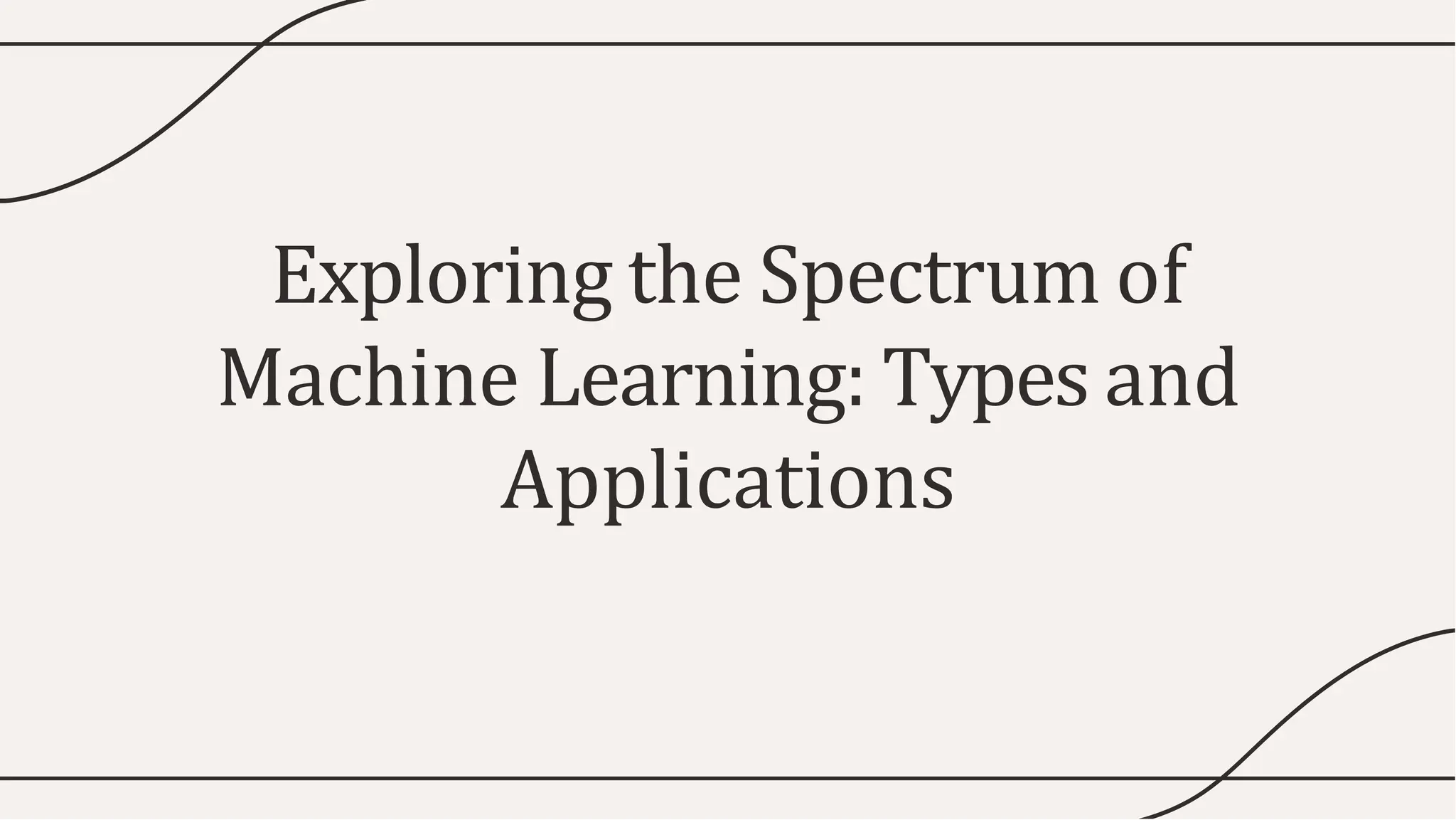 the-spectrum-of-machine-learning-types-and-applications ...