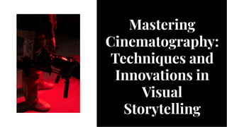 The Art of Cinematography: A Dance of Light and Shadow