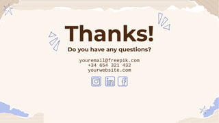 Thanks!
Do you have any questions?
youremail@freepik.com
+34 654 321 432
yourwebsite.com
 