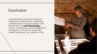 understanding_leucocyte_adhesion_deficiency_pathophysiology.pptx